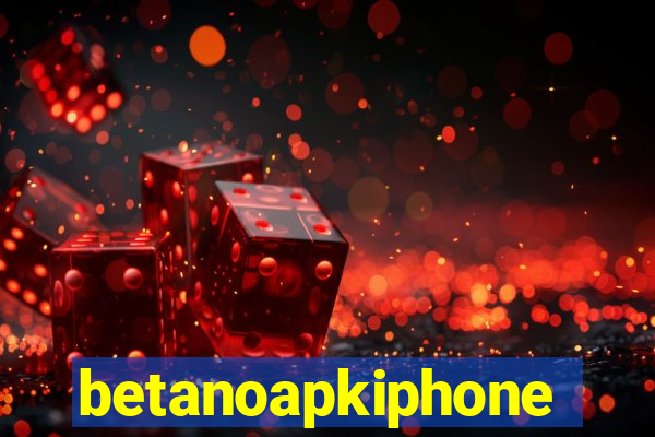betanoapkiphone
