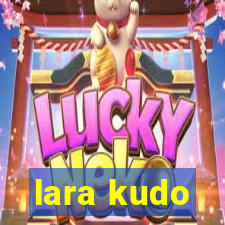 lara kudo