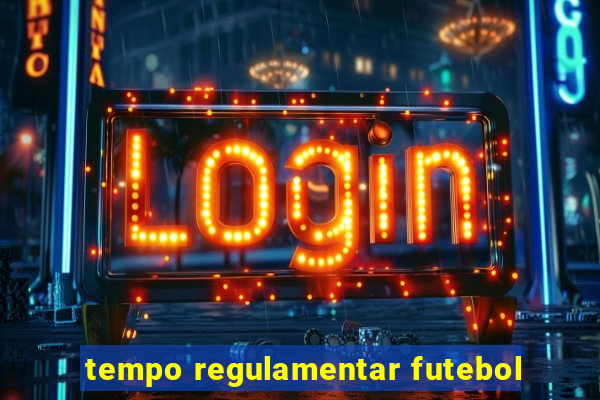 tempo regulamentar futebol