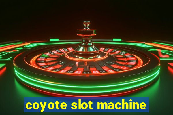 coyote slot machine