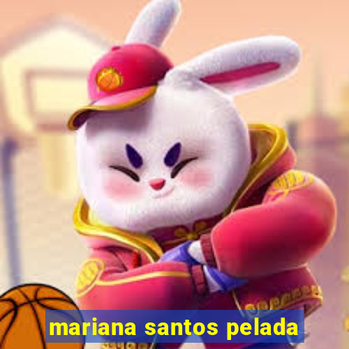 mariana santos pelada