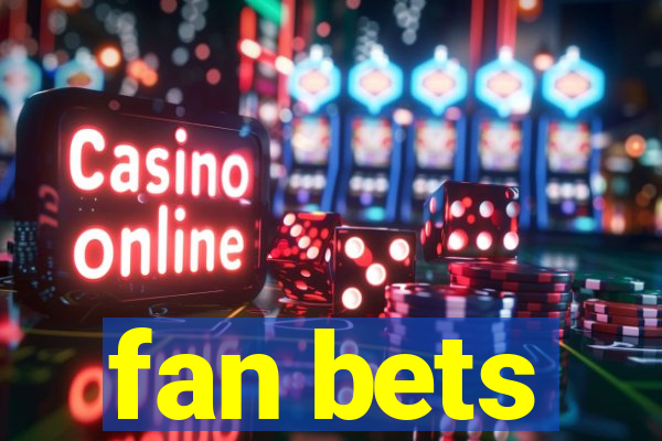fan bets