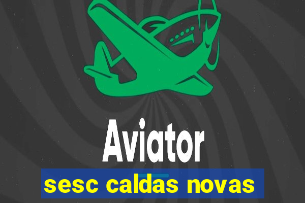 sesc caldas novas