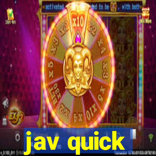 jav quick