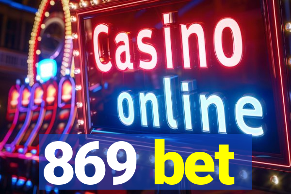 869 bet