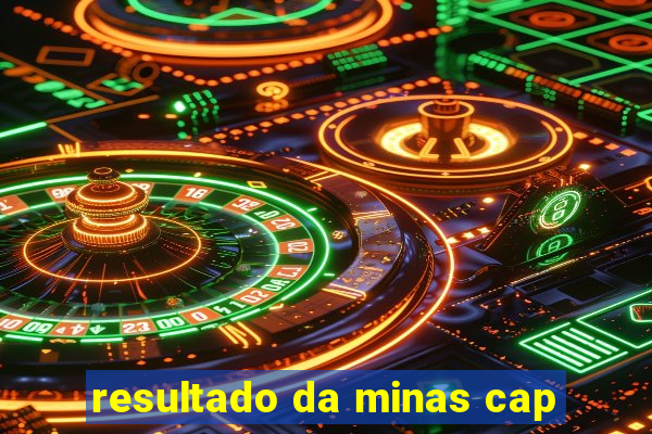 resultado da minas cap