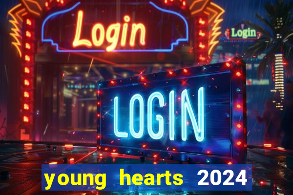 young hearts 2024 assistir online grátis