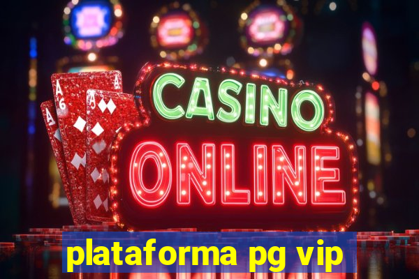 plataforma pg vip
