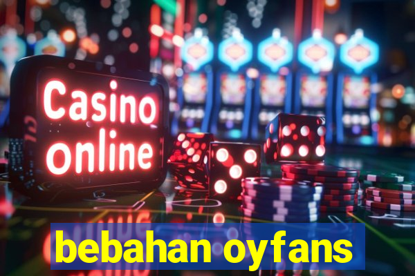 bebahan oyfans