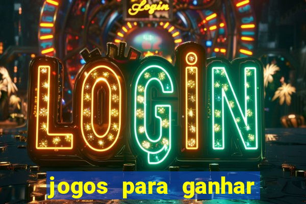 jogos para ganhar dinheiro de verdade sem depositar