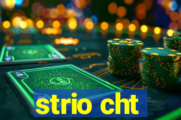 strio cht