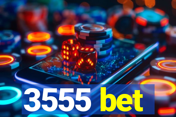 3555 bet