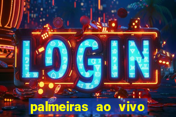 palmeiras ao vivo futebol play