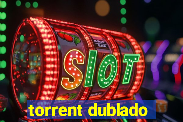 torrent dublado