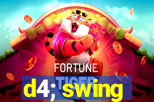d4; swing