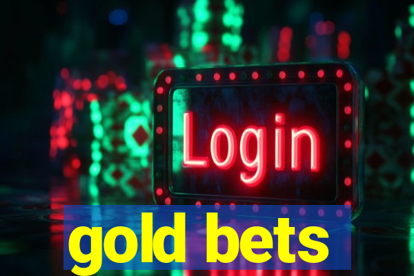 gold bets