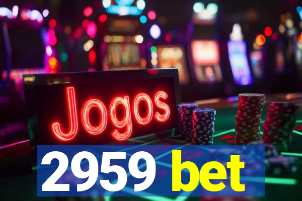 2959 bet