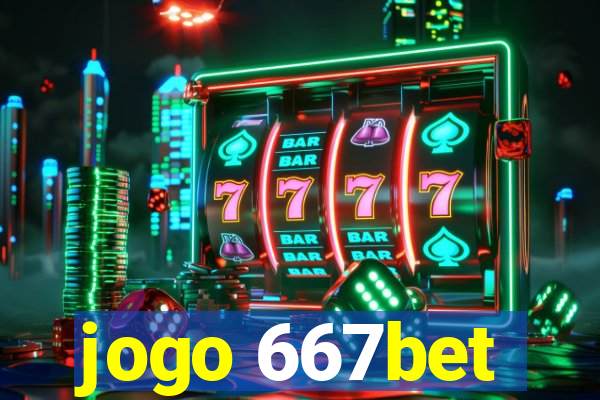 jogo 667bet