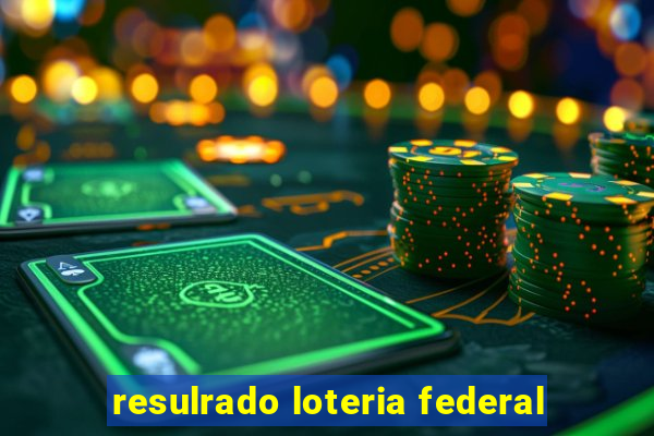 resulrado loteria federal