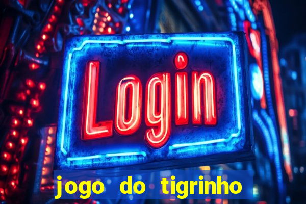 jogo do tigrinho bet vip