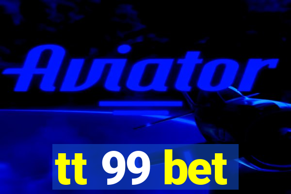 tt 99 bet
