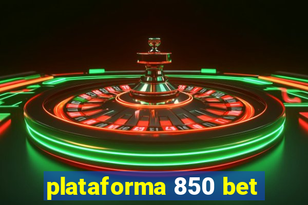 plataforma 850 bet