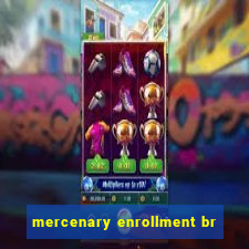 mercenary enrollment br