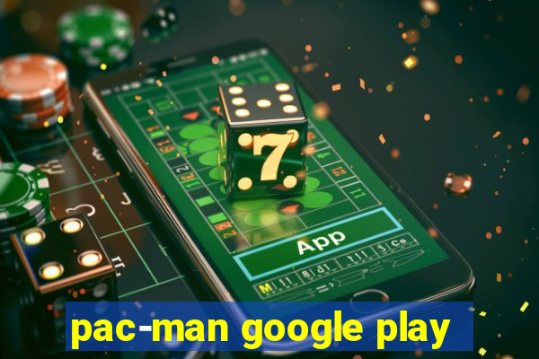 pac-man google play