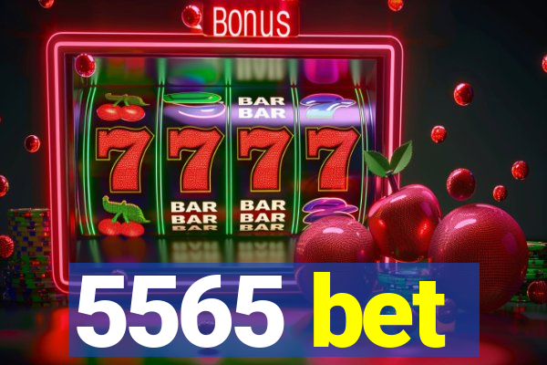 5565 bet