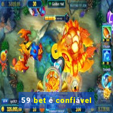 59 bet é confiável