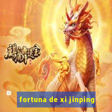 fortuna de xi jinping