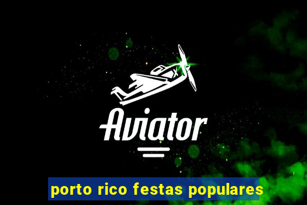 porto rico festas populares