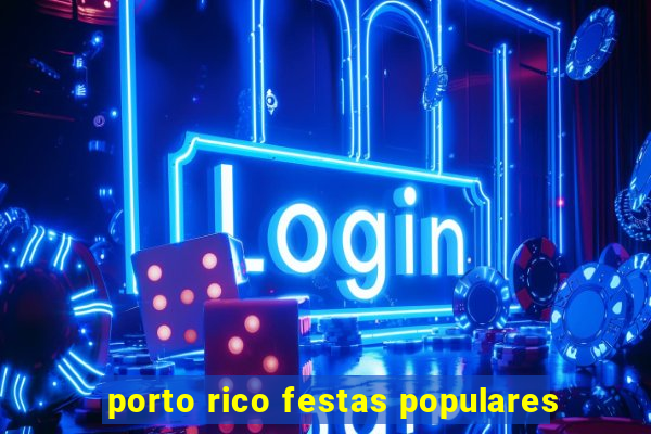 porto rico festas populares