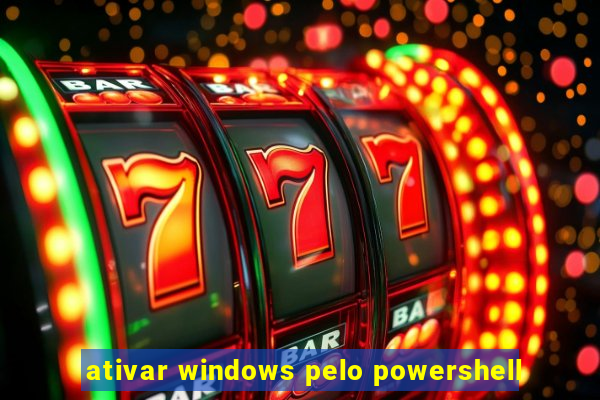 ativar windows pelo powershell