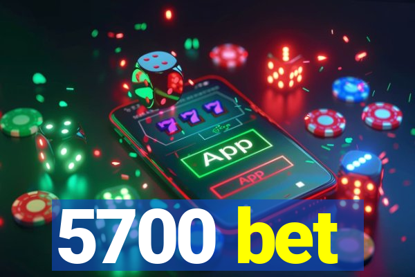 5700 bet