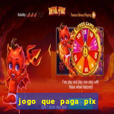 jogo que paga pix de verdade