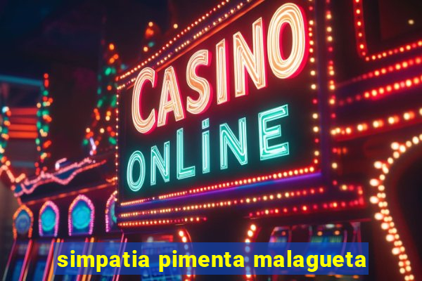 simpatia pimenta malagueta