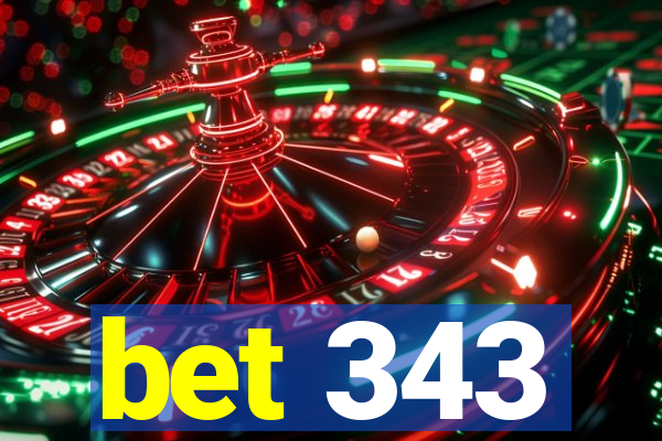 bet 343