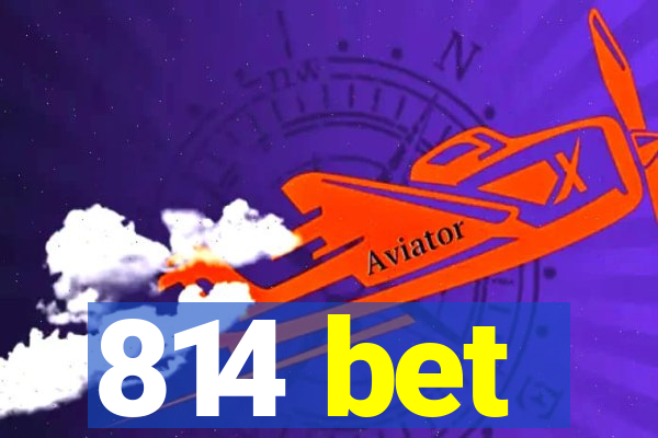 814 bet