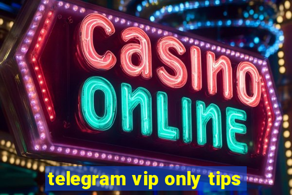 telegram vip only tips