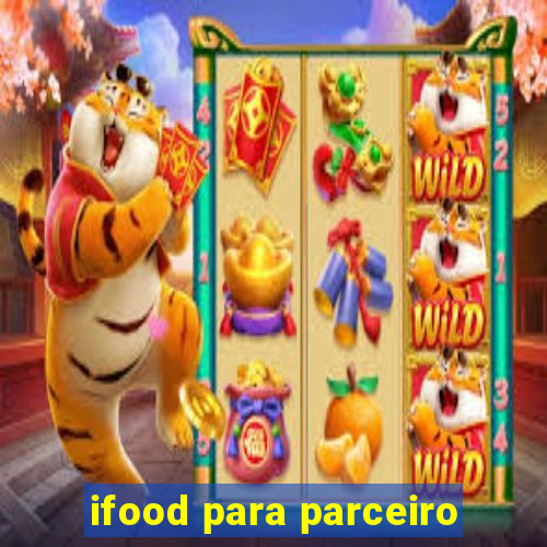 ifood para parceiro
