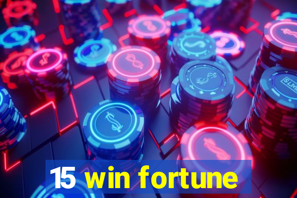 15 win fortune