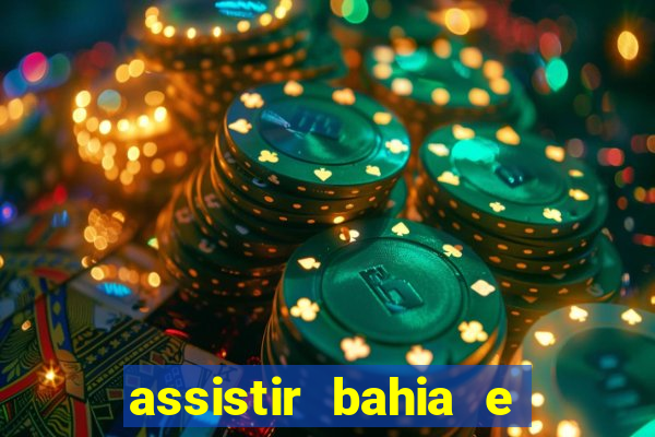 assistir bahia e flamengo multicanais