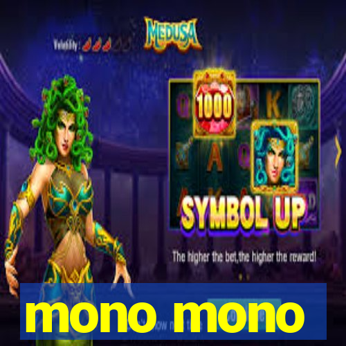 mono mono
