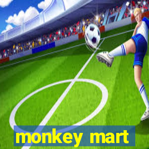 monkey mart