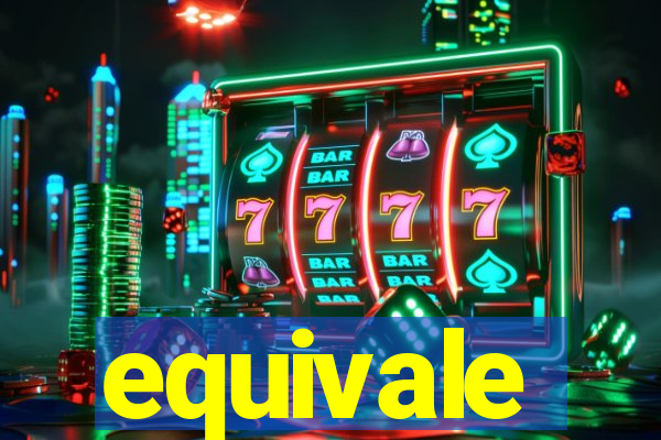 equivale