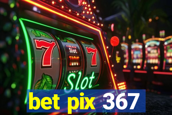 bet pix 367