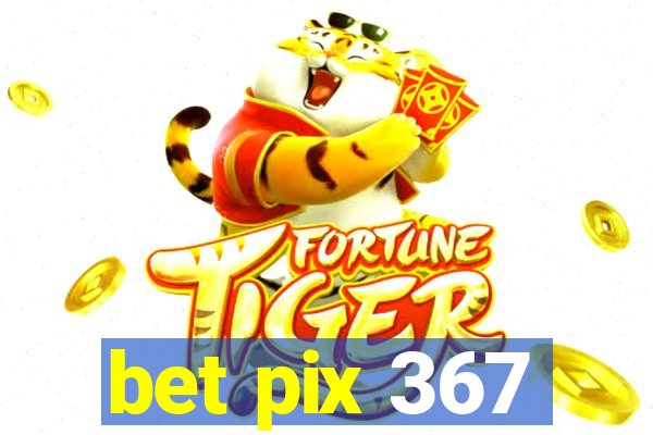 bet pix 367