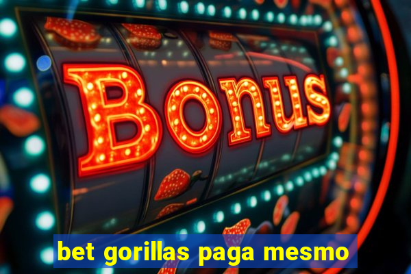 bet gorillas paga mesmo