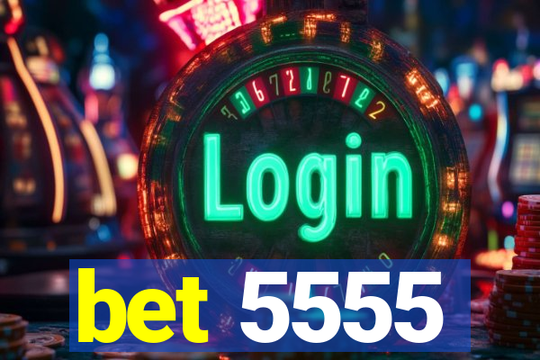 bet 5555